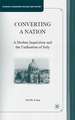 Converting a Nation: A Modern Inquisition and the Unification of Italy