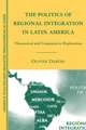 The Politics of Regional Integration in Latin America: Theoretical and Comparative Explorations