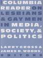 The Columbia Reader on Lesbians and Gay Men in Media, Society, & Politics