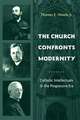 The Church Confronts Modernity – Catholic Intellectuals and the Progressive Era