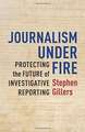 Journalism Under Fire – Protecting the Future of Investigative Reporting