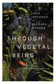 Through Vegetal Being – Two Philosophical Perspectives