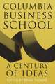 Columbia Business School – A Century of Ideas, Innovation, and Impact