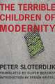 The Terrible Children of Modernity