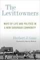 The Levittowners – Ways of Life and Politics in a New Suburban Community