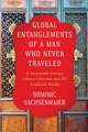 Global Entanglements of a Man Who Never Traveled – A Seventeenth–Century Chinese Christian and His Conflicted Worlds