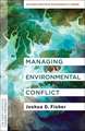 Managing Environmental Conflict – An Earth Institute Sustainability Primer