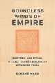 Boundless Winds of Empire – Rhetoric and Ritual in Early Choson Diplomacy with Ming China