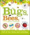 Bugs, Bees and Other Buzzy Creatures: Full of Fun Facts and Activities