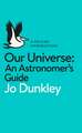 Our Universe: An Astronomer's Guide