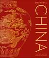 Imperial China: The Definitive Visual History