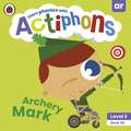 Actiphons Level 2 Book 20 Archery Mark: Learn phonics and get active with Actiphons!