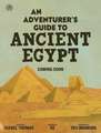 An Adventurer's Guide to Ancient Egypt