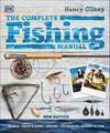 The Complete Fishing Manual: Tackle * Baits & Lures * Species * Techniques * Where to Fish