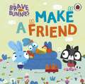 Brave Bunnies Make A Friend