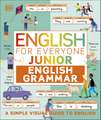 English for Everyone Junior English Grammar: Makes Learning Fun and Easy