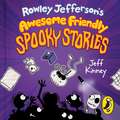 Rowley Jefferson's Awesome Friendly Spooky Stories