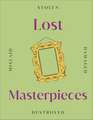 Lost Masterpieces