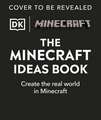 The Minecraft Ideas Book: Create the Real World in Minecraft with 70+ Awesome Builds