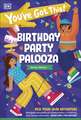 You've Got This! Birthday Party Palooza: Pick Your Own Adventure