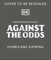 Against the Odds: Hurricane Katrina