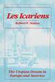 Les Icariens: THE UTOPIAN DREAM IN EUROPE AND AMERICA