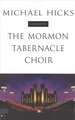 The Mormon Tabernacle Choir: A Biography