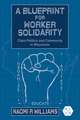 A Blueprint for Worker Solidarity: Class Politics and Community in Wisconsin