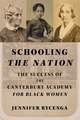 Schooling the Nation: The Success of the Canterbury Academy for Black Women