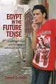 Egypt in the Future Tense – Hope, Frustration, and Ambivalence before and after 2011