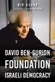 David Ben–Gurion and the Foundation of Israeli Democracy