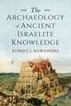 The Archaeology of Ancient Israelite Knowledge