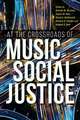 At the Crossroads of Music and Social Justice