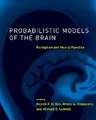 Probabilistic Models of the Brain – Perception and Neural Function