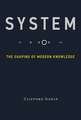 System – The Shaping of Modern Knowledge