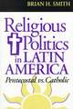 Religious Politics in Latin America, Pentecostal vs. Catholic