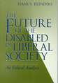 The Future of the Disabled in Liberal Society – An Ethical Analysis