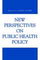 New Perspectives on Public Health Policy