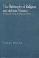 The Philosophy of Religion and Advaita Vedanta – A Comparative Study in Religion and Reason