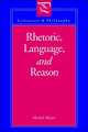 Rhetoric, Language, and Reason