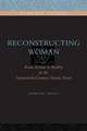 Reconstructing Woman – From Fiction to Reality in the Nineteenth–Century French Novel