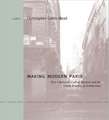 Making Modern Paris – Victor Baltard`s Central Markets and the Urban Practice of Architecture