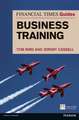 Financial Times Guide to Business Training, The