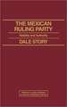 The Mexican Ruling Party: Stability and Authority