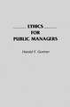 Ethics for Public Managers