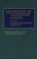 Management of Hazardous Agents: Volume 1: Industrial and Regulatory Approaches