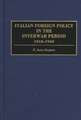 Italian Foreign Policy in the Interwar Period: 1918-1940