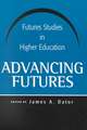 Advancing Futures: Futures Studies in Higher Education