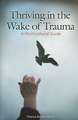 Thriving in the Wake of Trauma: A Multicultural Guide