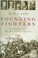 Founding Fighters: The Battlefield Leaders Who Made American Independence